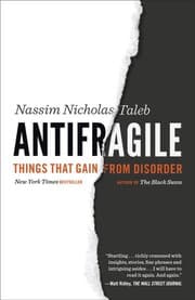 Antifragile: Things That Gain from Disorder cover